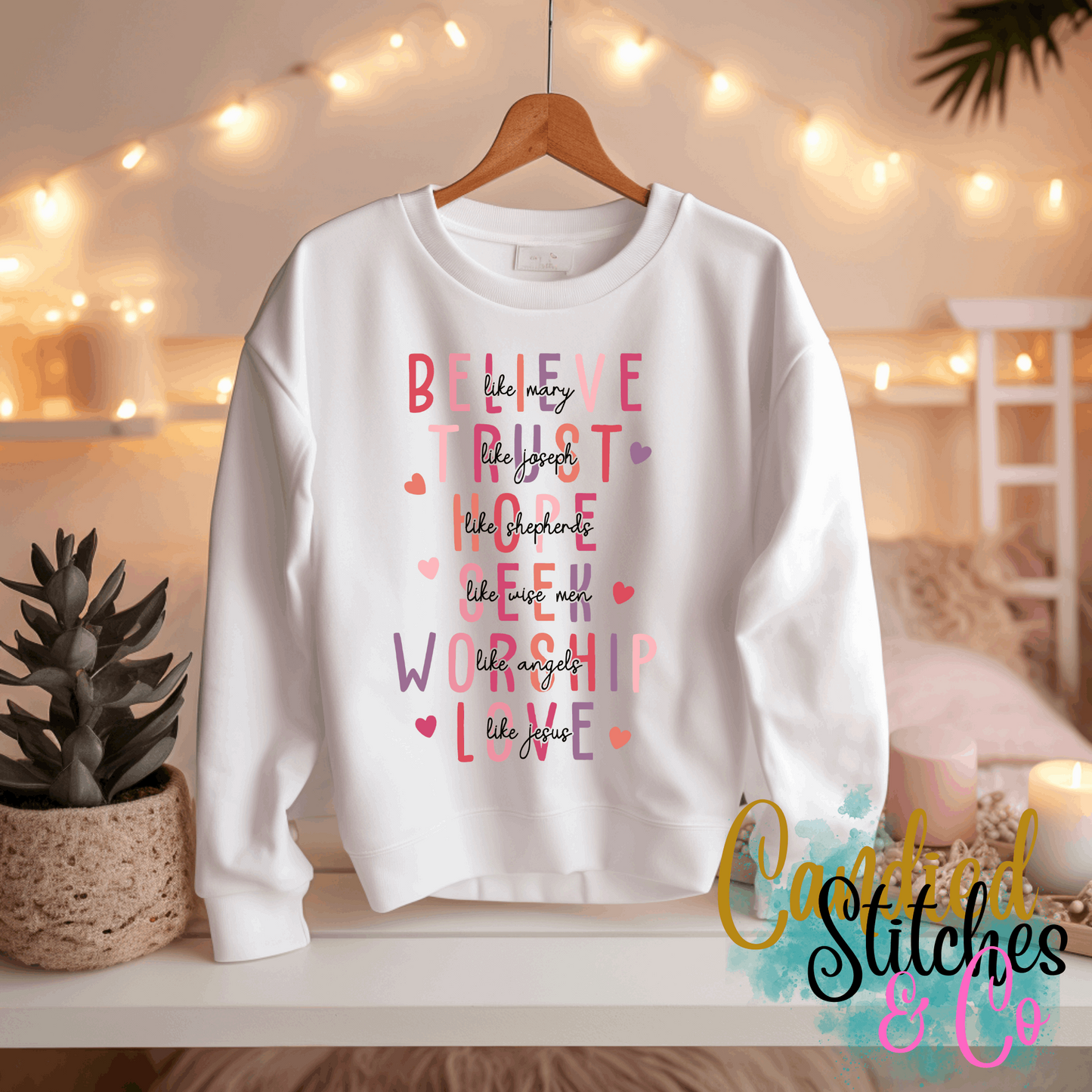 Believe trust hope seek worship love sweatshirt
