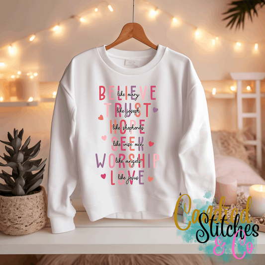 Believe trust hope seek worship love sweatshirt